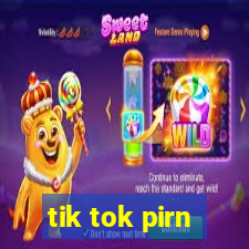 tik tok pirn